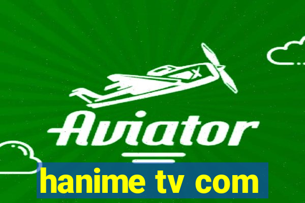 hanime tv com